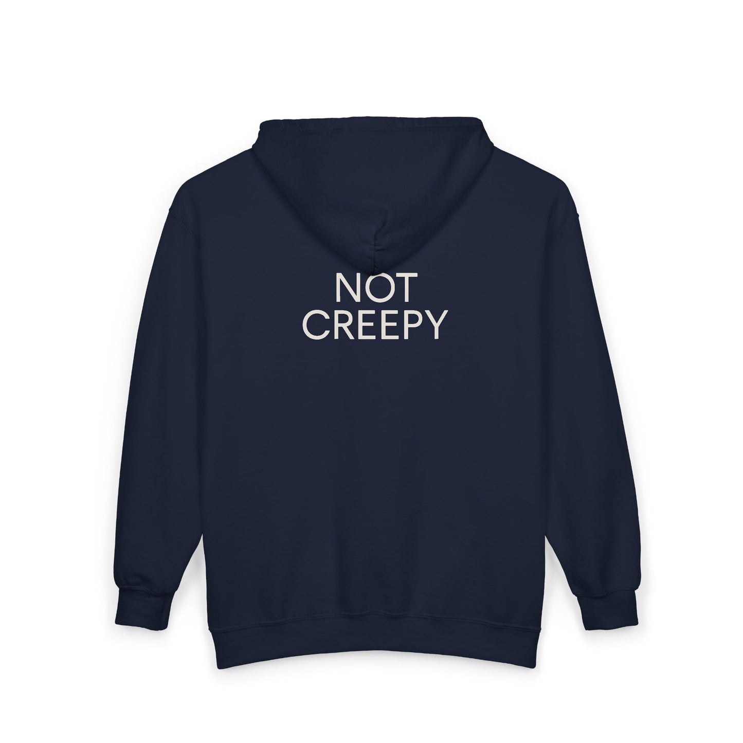 NOT CREEPY Zip Hoodie