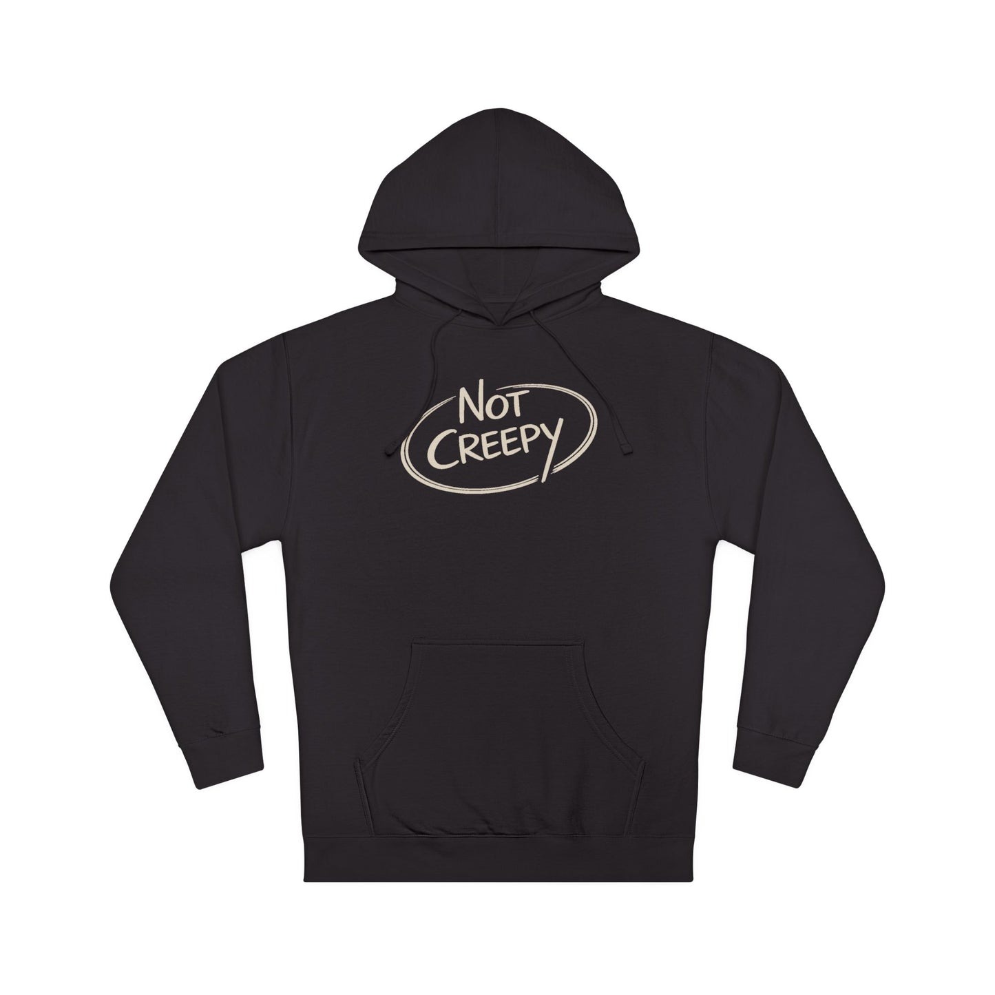 NOT CREEPY Hoodie