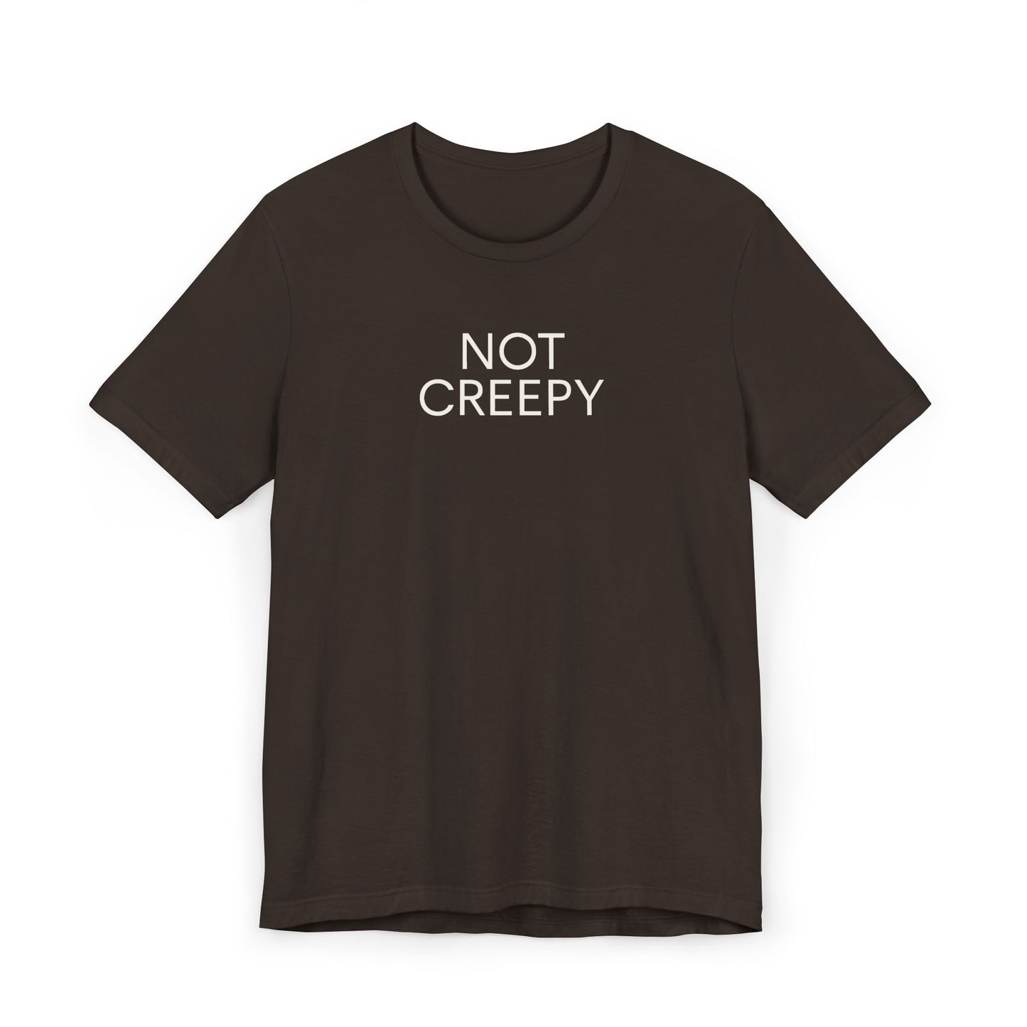 OG NOT CREEPY T-Shirt