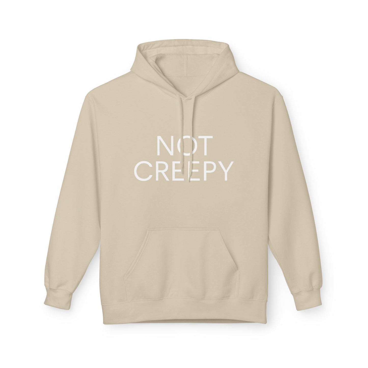 NOT CREEPY Fleece Hoodie