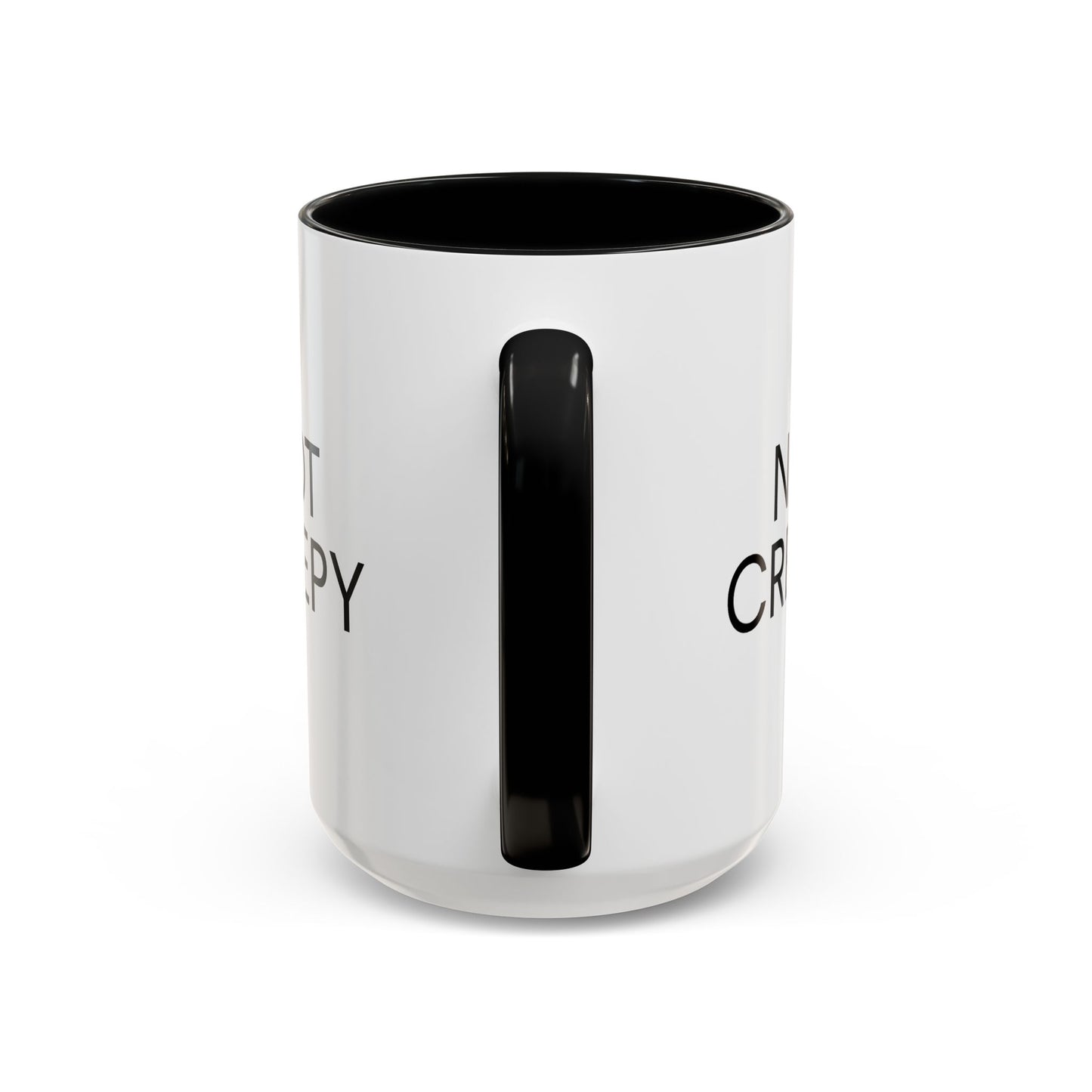 NOT CREEPY Coffee Mug