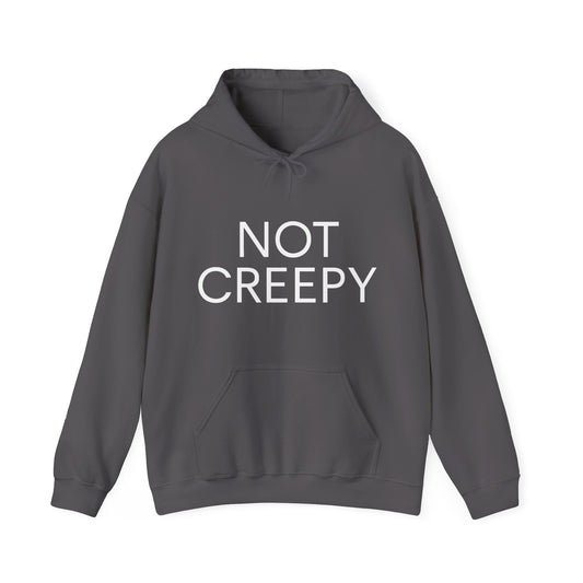 NOT CREEPY Hoodie