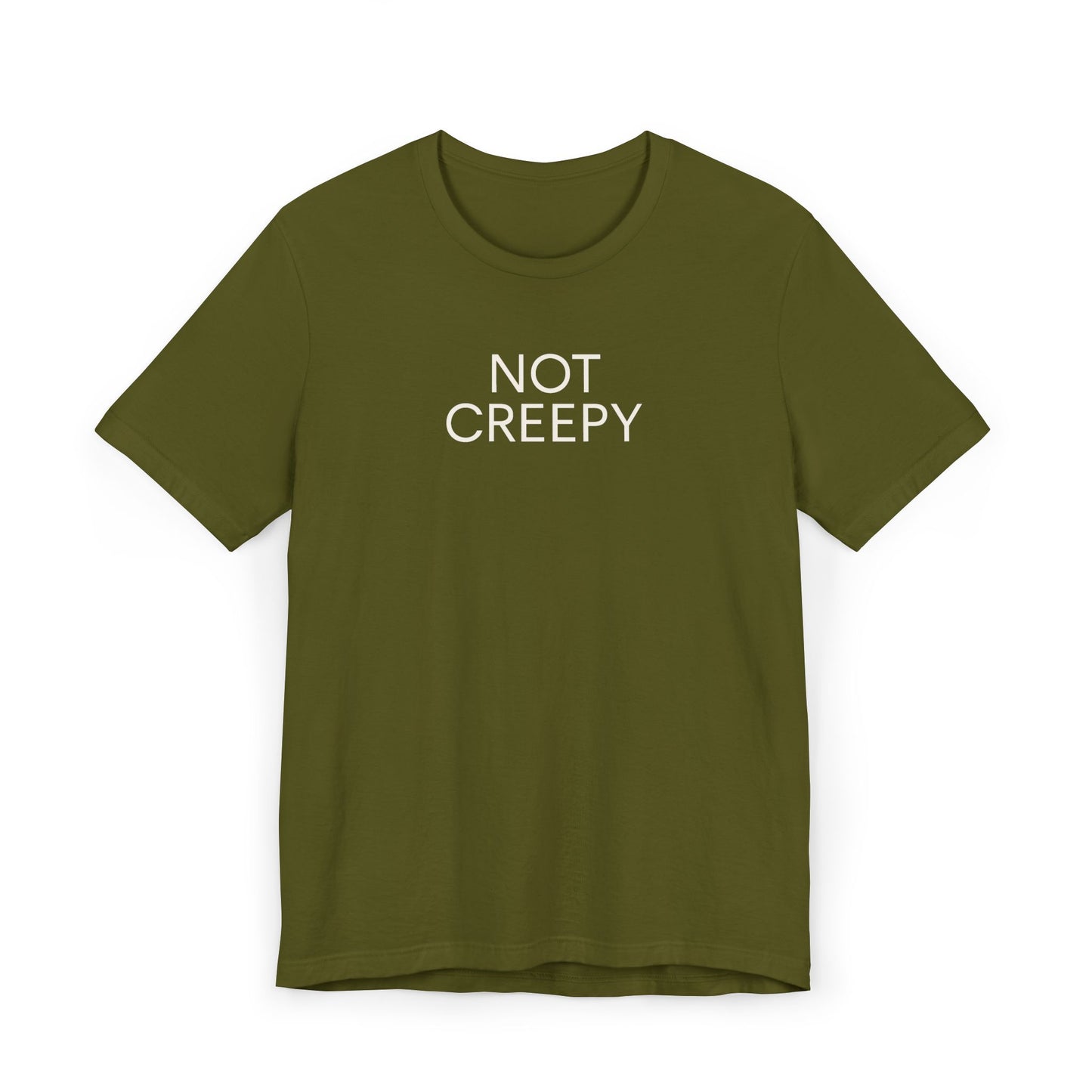 NOT CREEPY T-Shirt