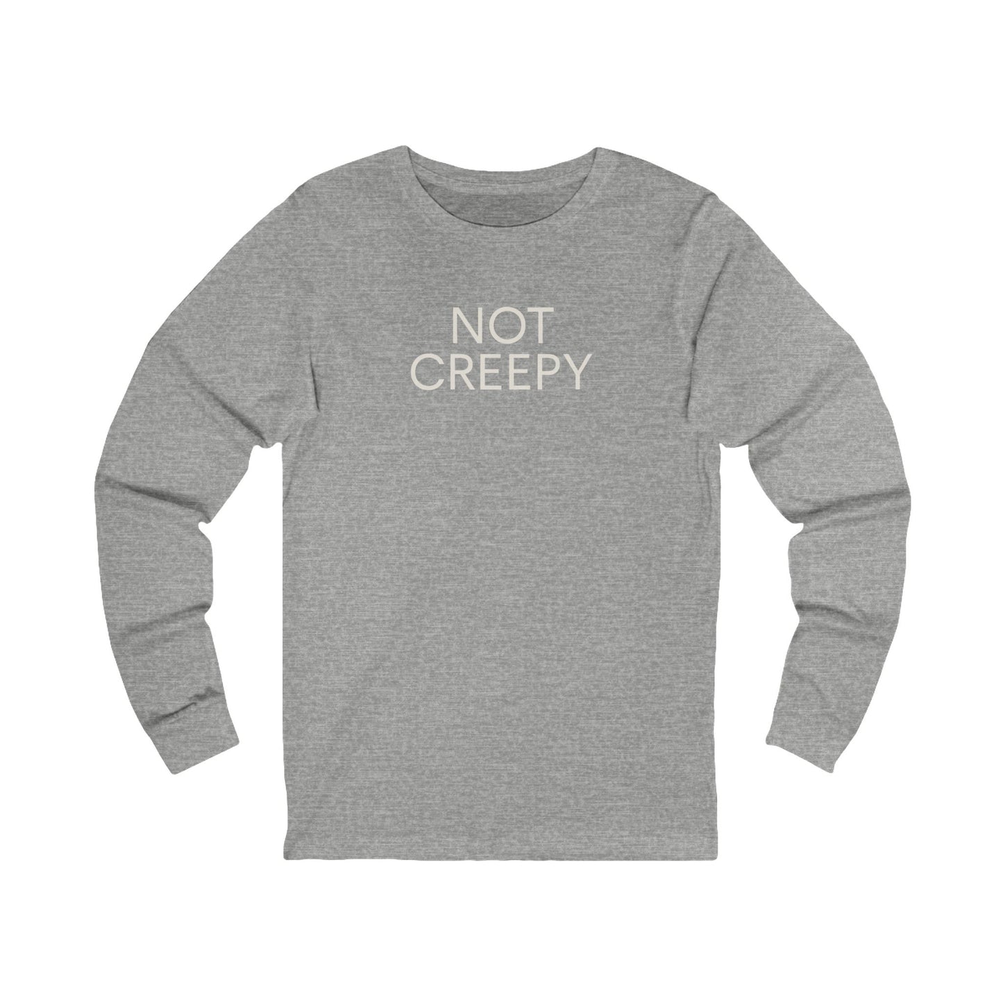 NOT CREEPY Long Sleeve Tee