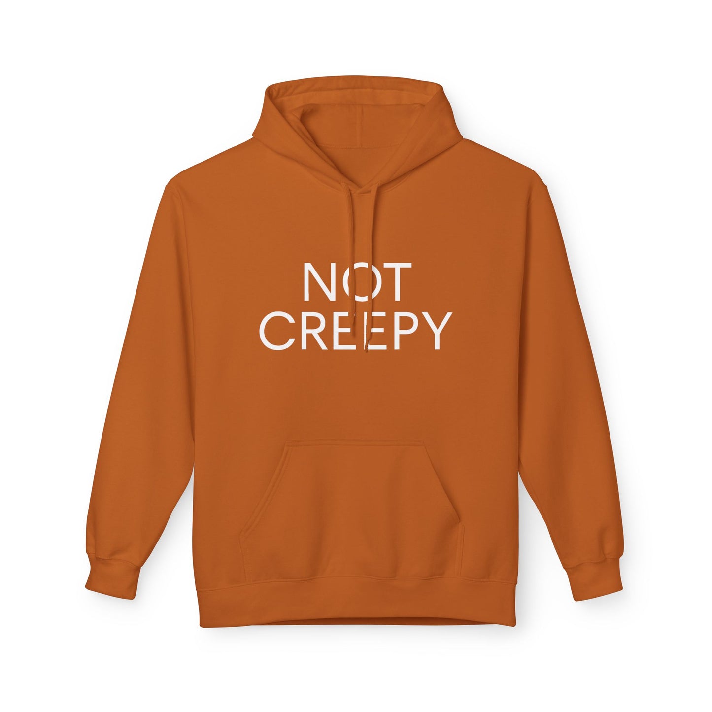 NOT CREEPY Fleece Hoodie