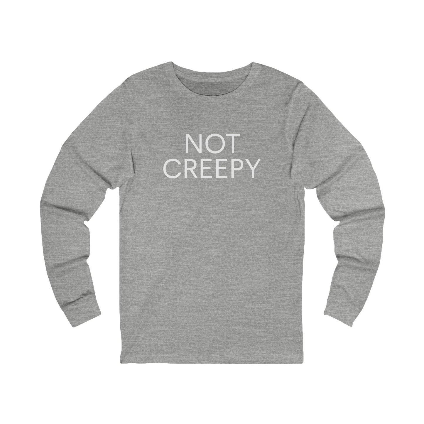 NOT CREEPY Long Sleeve Tee