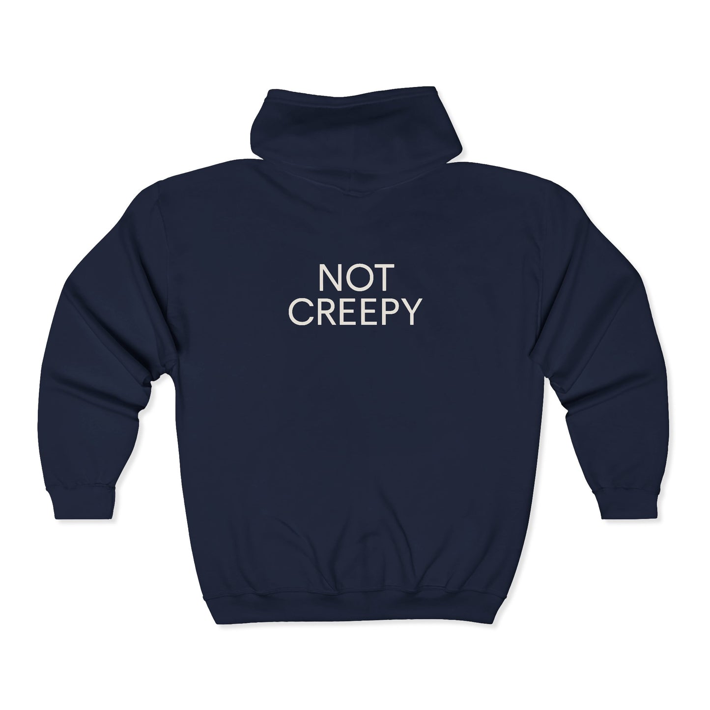 NOT CREEPY Zip Hoodie