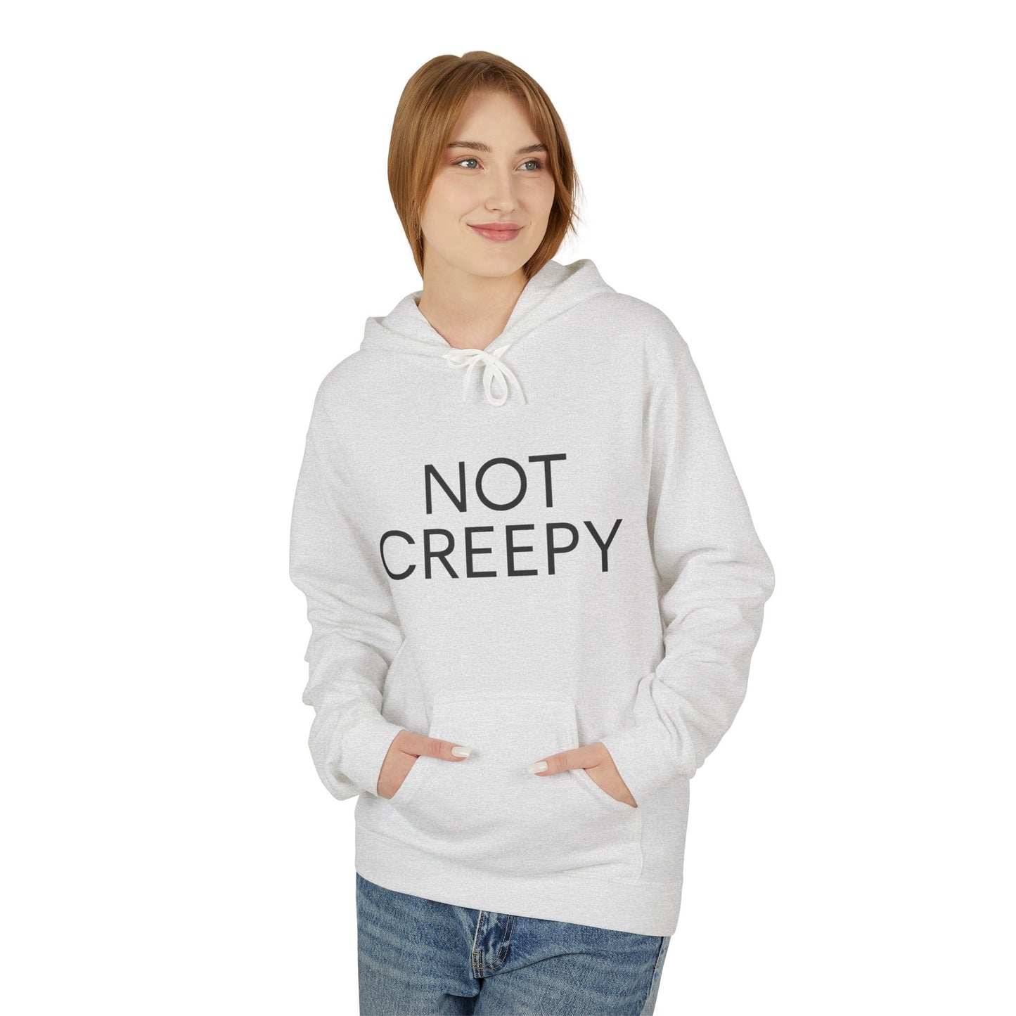 NOT CREEPY Fleece Hoodie