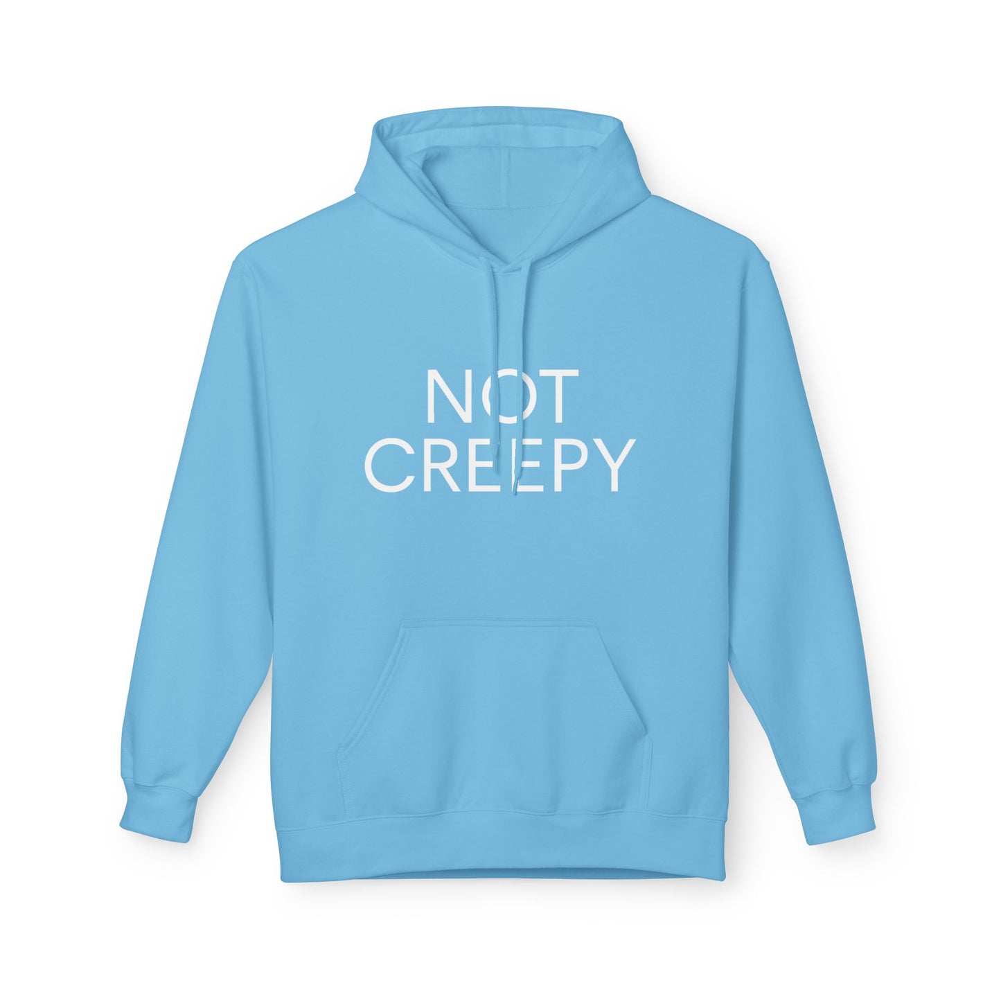 NOT CREEPY Fleece Hoodie