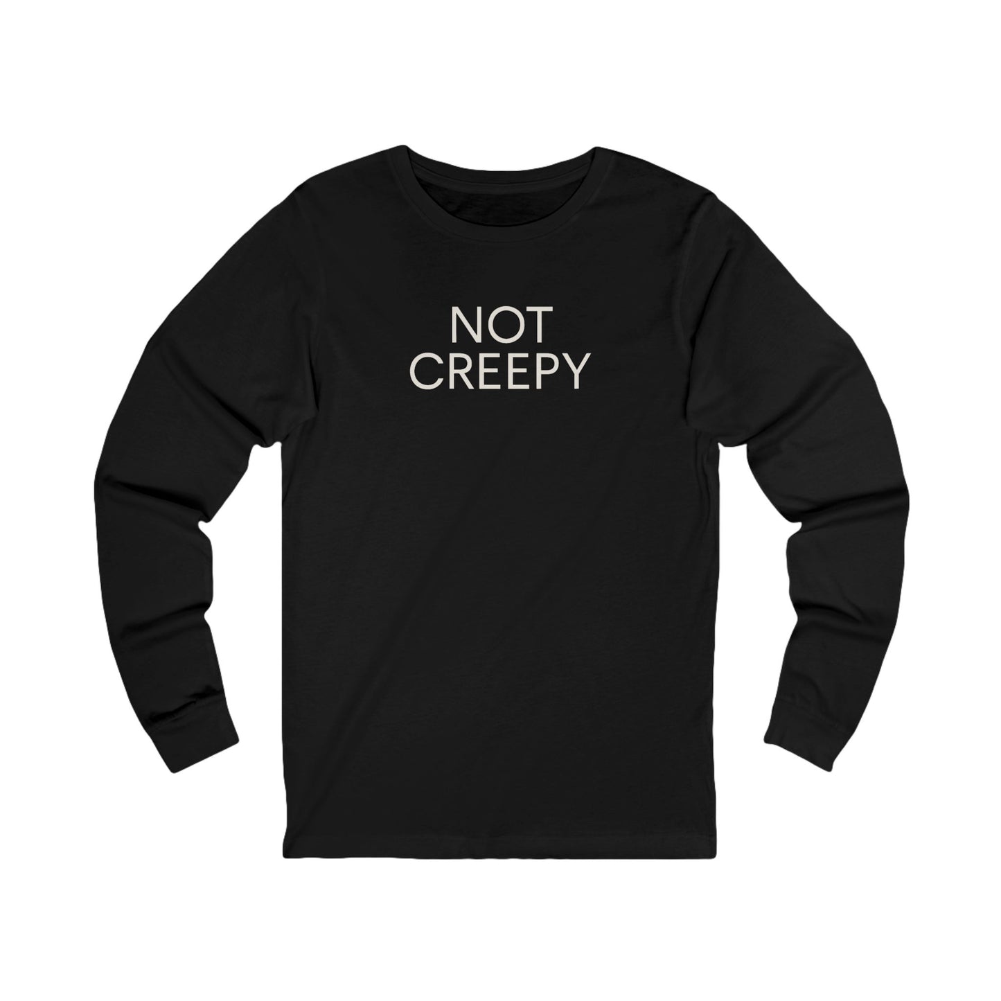 NOT CREEPY Long Sleeve Tee