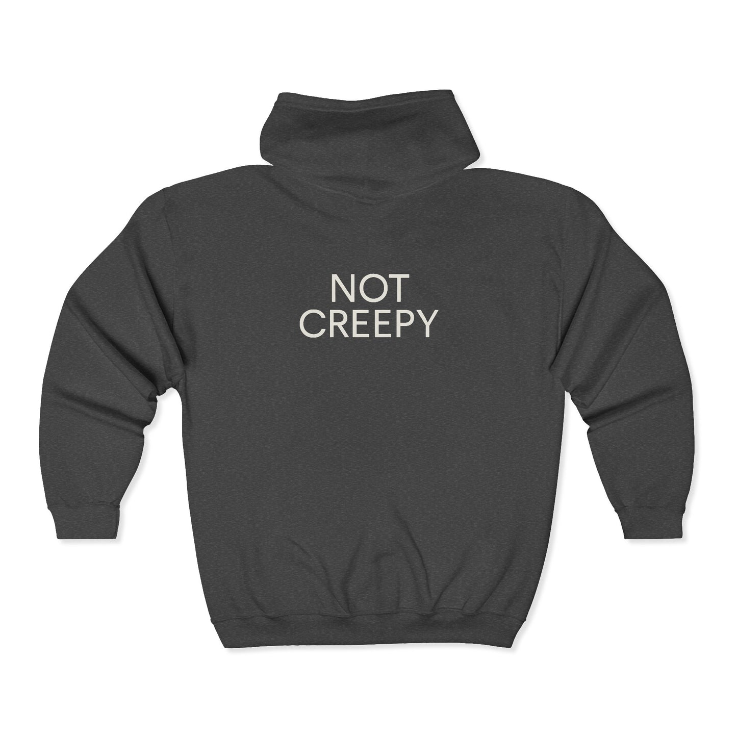 NOT CREEPY Zip Hoodie