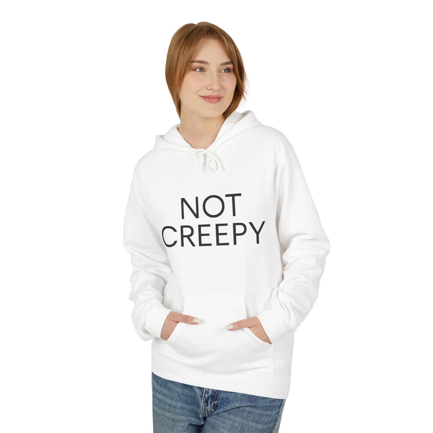 NOT CREEPY Fleece Hoodie