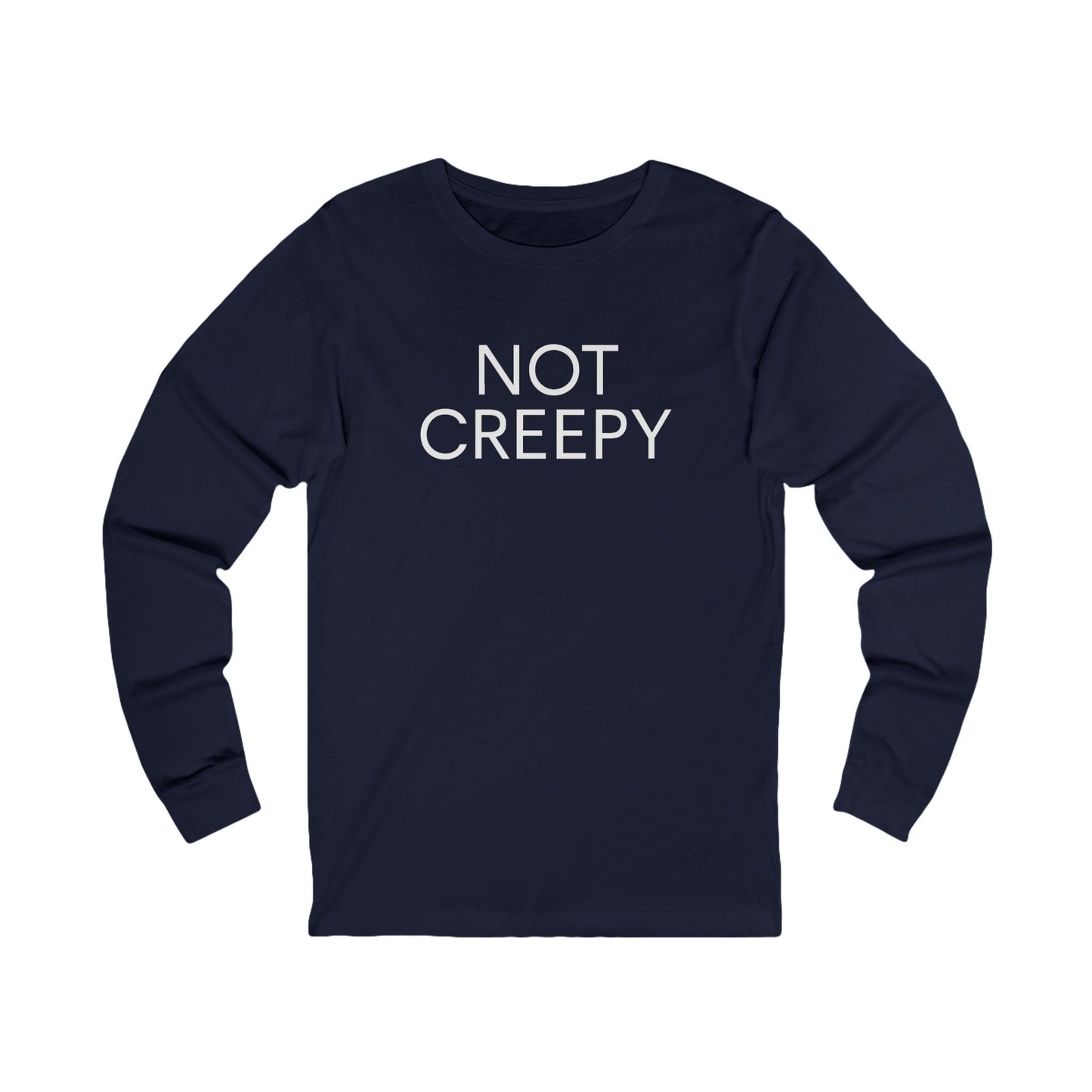 NOT CREEPY Long Sleeve Tee
