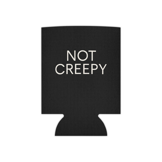 NOT CREEPY Koozie