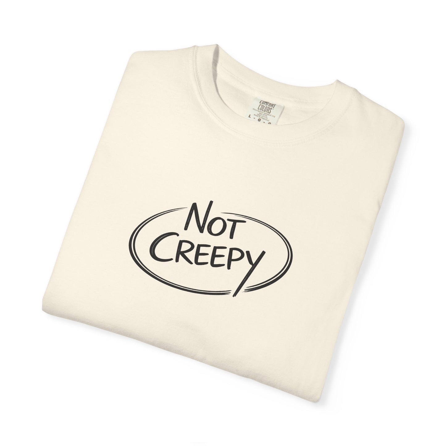 NOT CREEPY T-Shirt