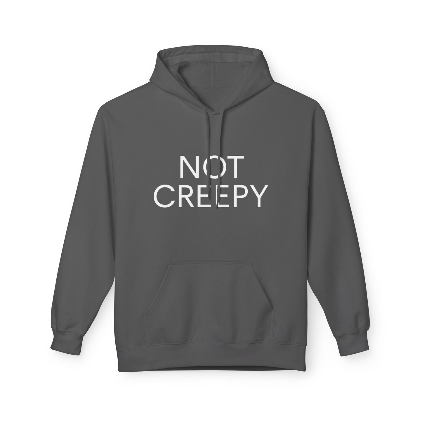 NOT CREEPY Fleece Hoodie