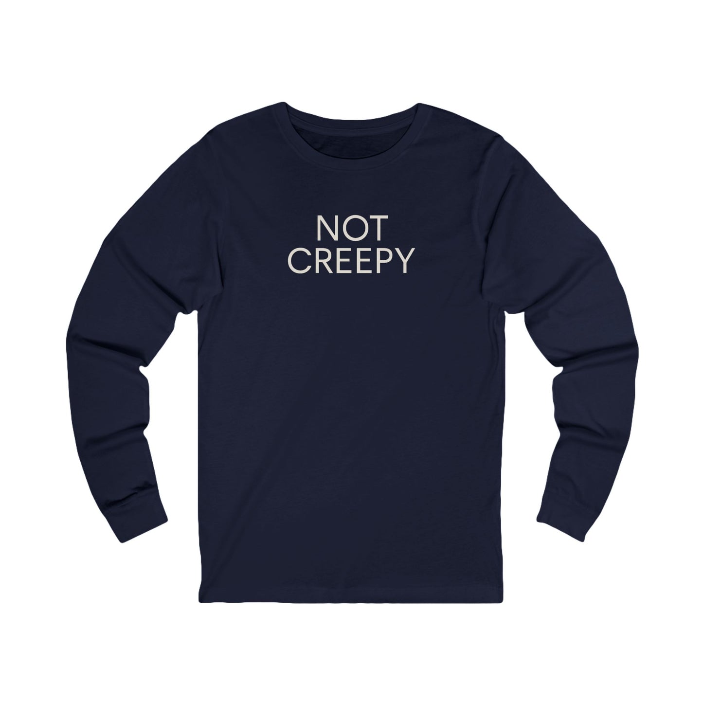 NOT CREEPY Long Sleeve Tee