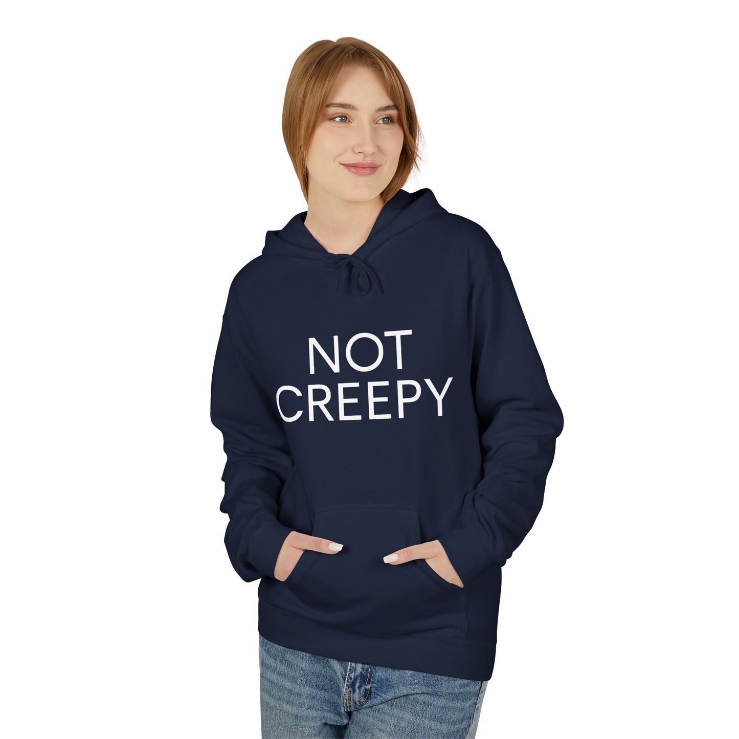 NOT CREEPY Fleece Hoodie