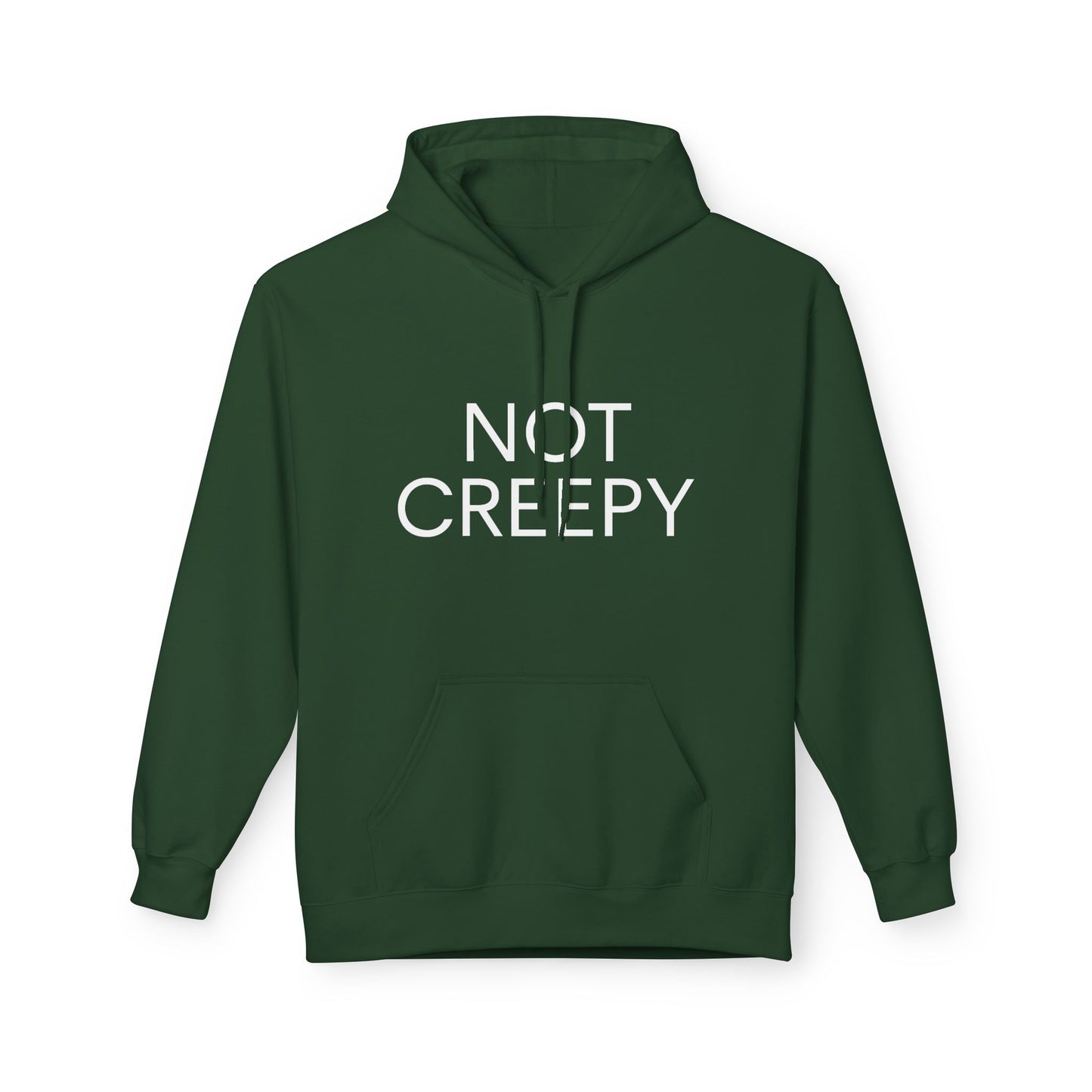 NOT CREEPY Fleece Hoodie
