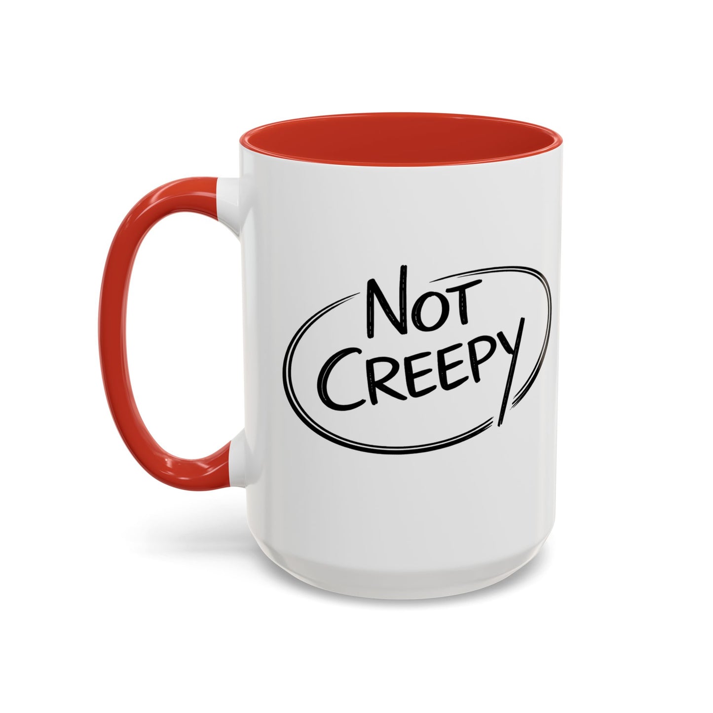 NOT CREEPY Coffee Mug