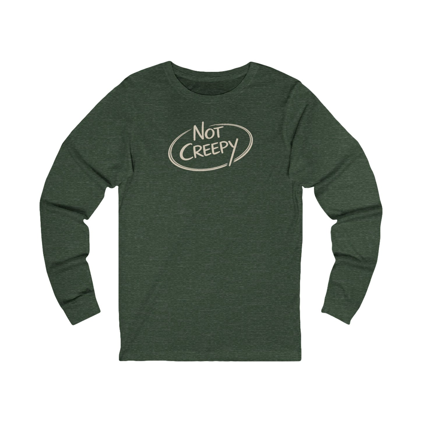 NOT CREEPY Long Sleeve Tee