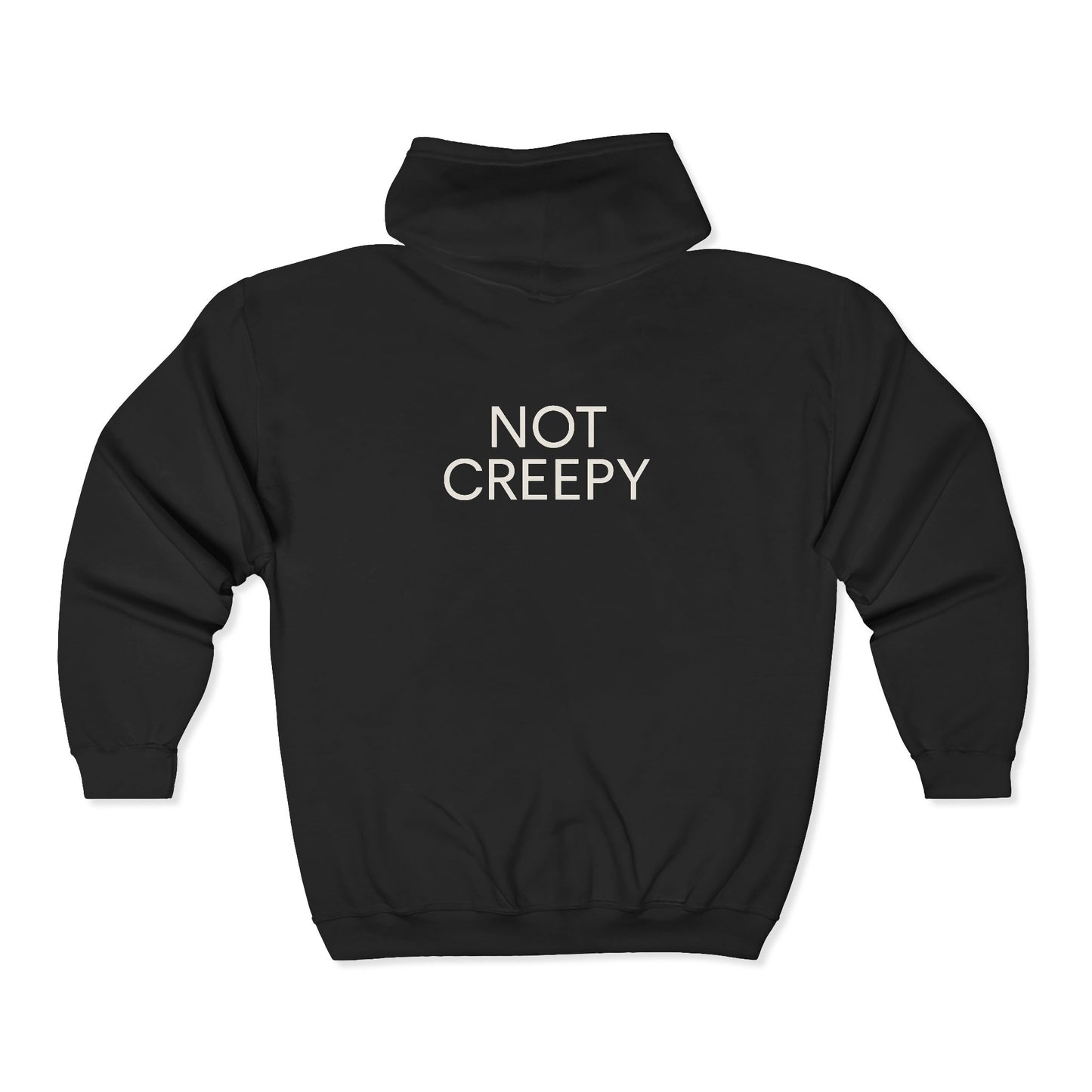 NOT CREEPY Zip Hoodie
