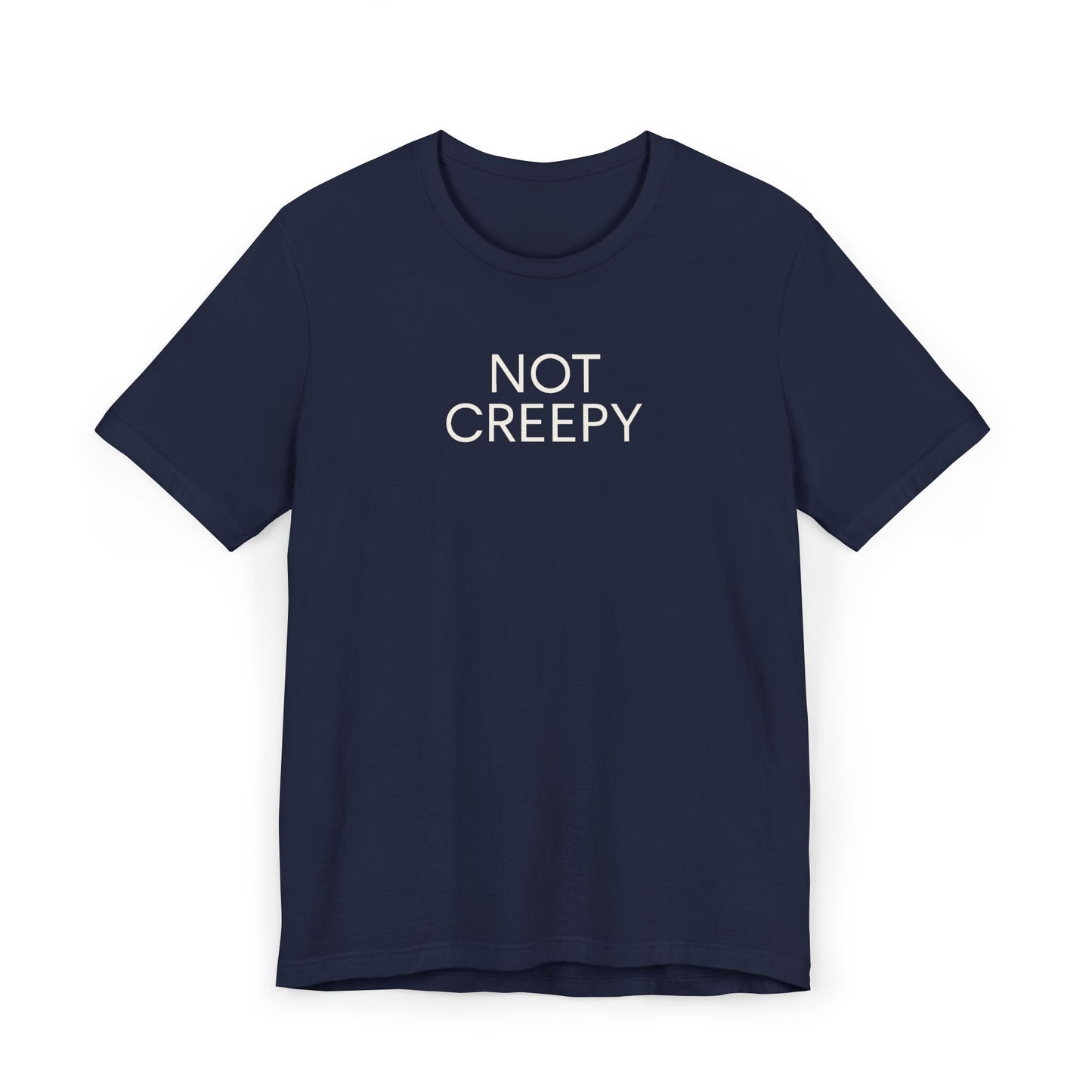OG NOT CREEPY T-Shirt