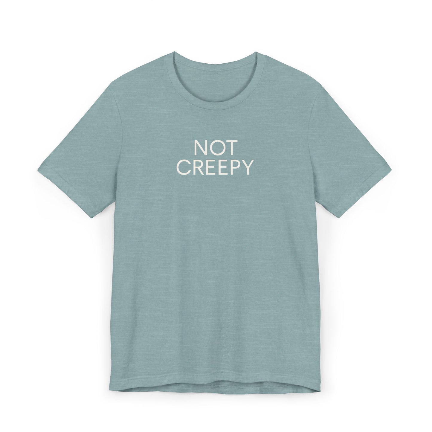 OG NOT CREEPY T-Shirt