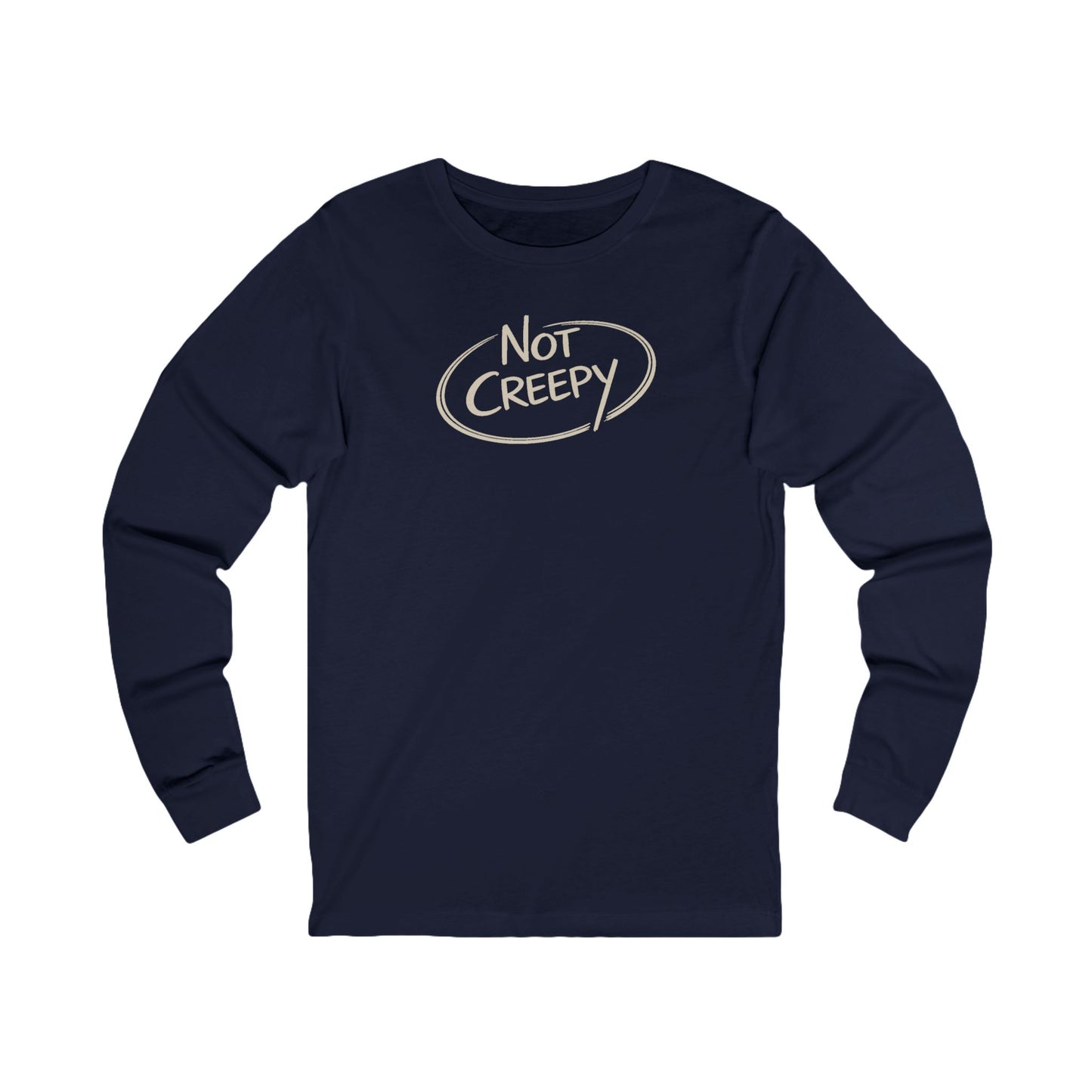 NOT CREEPY Long Sleeve Tee